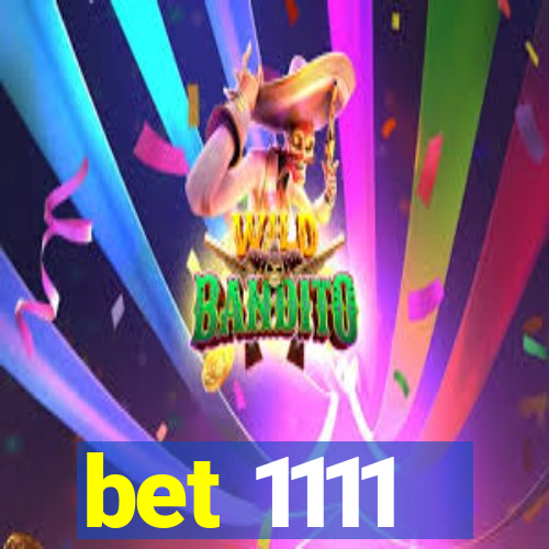 bet 1111